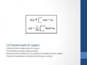 La Transformada de Laplace Definicin de la transformada