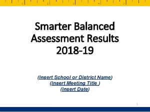 Smarter Balanced Assessment Results 2018 19 Insert School