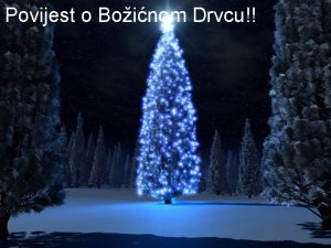 Povijest o Boinom Drvcu Boino drvce je jedna