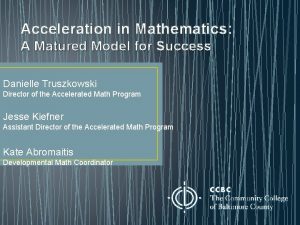 Acceleration in Mathematics A Matured Model for Success