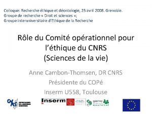 Colloque Recherche thique et dontologie 25 avril 2008