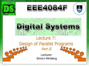 EEE 4084 F Digital Systems Lecture 7 Design