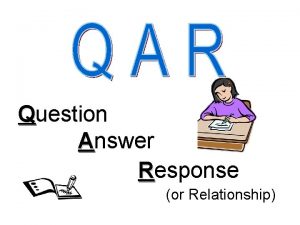 Question Answer Response or Relationship Question Answer Relationship