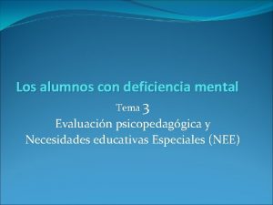 Los alumnos con deficiencia mental Tema 3 Evaluacin