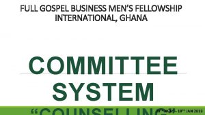 FULL GOSPEL BUSINESS MENS FELLOWSHIP INTERNATIONAL GHANA COMMITTEE