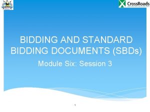 BIDDING AND STANDARD BIDDING DOCUMENTS SBDs Module Six