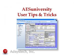 AESuniversity User Tips Tricks Adsystech Inc Where to