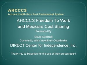 AHCCCS Arizona Health Care Cost Containment System AHCCCS