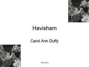 Havisham Carol Ann Duffy JNicolson Whats Up With