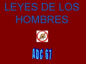 LEYES DE LOS HOMBRES EL HOMBRE SE RIGE