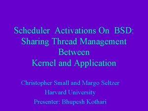 Scheduler Activations On BSD Sharing Thread Management Between