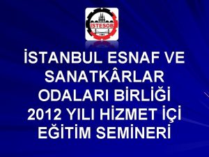 STANBUL ESNAF VE SANATK RLAR ODALARI BRL 2012