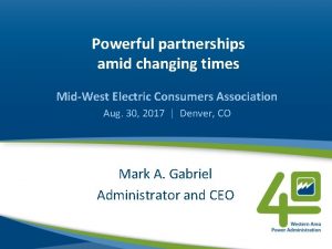 Powerful partnerships amid changing times MidWest Electric Consumers
