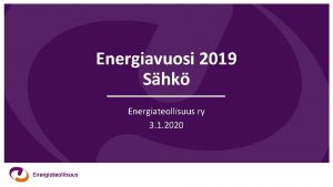 Energiavuosi 2019 Shk Energiateollisuus ry 3 1 2020