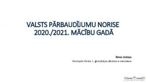 VALSTS PRBAUDJUMU NORISE 2020 2021 MCBU GAD Ilona