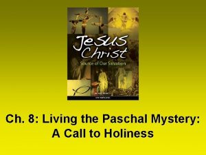 Ch 8 Living the Paschal Mystery A Call