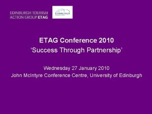 ETAG Conference 2010 Success Through Partnership Wednesday 27