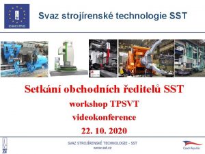 Svaz strojrensk technologie SST Setkn obchodnch editel SST