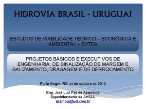 HIDROVIA BRASIL URUGUAI ESTUDOS DE VIABILIDADE TCNICO ECONMICA