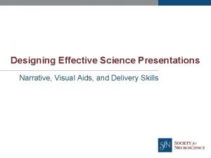 Designing Effective Science Presentations Narrative Visual Aids and