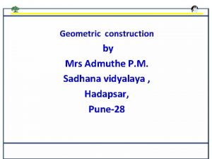 Geometric construction by Mrs Admuthe P M Sadhana