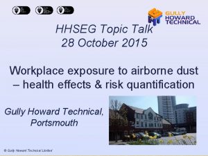 HHSEG Topic Talk 28 October 2015 Workplace exposure