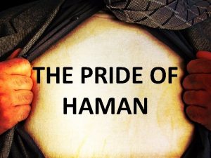 THE PRIDE OF HAMAN THE CHARACTER OF PRIDE