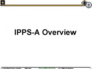 IPPSA Overview U S Army Human Resources Command