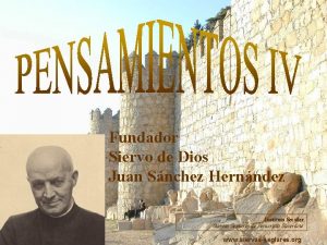 Fundador Siervo de Dios Juan Snchez Hernndez Instituto