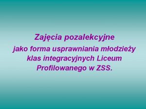 Zajcia pozalekcyjne jako forma usprawniania modziey klas integracyjnych