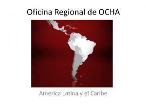 Oficina Regional de OCHA Amrica Latina y el