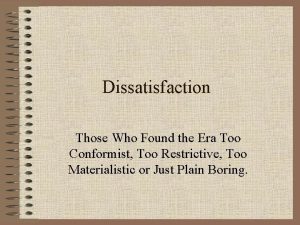 Dissatisfaction Those Who Found the Era Too Conformist