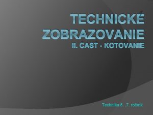 TECHNICK ZOBRAZOVANIE II AS KTOVANIE Technika 6 7