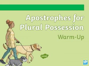 What Is Plural Possession Apostrophes can be used