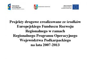 WOJEWDZTWO PODKARPACKIE Projekty drogowe zrealizowane ze rodkw Europejskiego