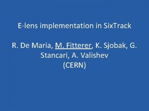 LARP Elens implementation in Six Track R De