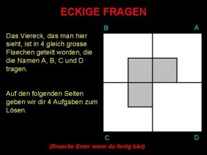 ECKIGE FRAGEN Das Viereck das man hier sieht