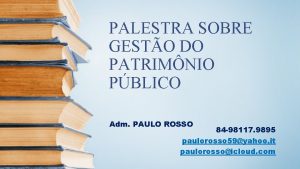 PALESTRA SOBRE GESTO DO PATRIMNIO PBLICO Adm PAULO