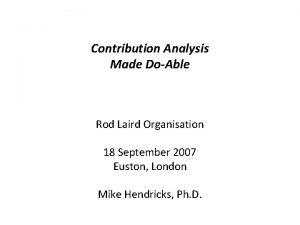 Contribution Analysis Made DoAble Rod Laird Organisation 18