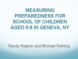 MEASURING PREPAREDNESS FOR SCHOOL OF CHILDREN AGED 0