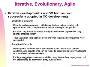 Iterative Evolutionary Agile n Iterative development is not