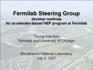 Fermilab Steering Group develop roadmap for acceleratorbased HEP