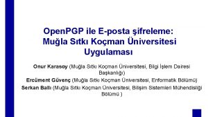 Open PGP ile Eposta ifreleme Mula Stk Koman