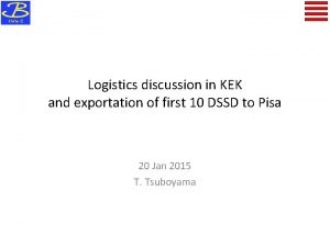 Logistics discussion in KEK and exportation of first