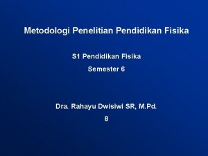 Metodologi Penelitian Pendidikan Fisika S 1 Pendidikan Fisika