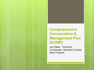 Comprehensive Conservation Management Plan CCMP Jen Rafter Technical
