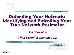 Defending Your Network Identifying and Patrolling Your True