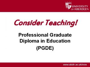 Consider Teaching Professional Graduate Diploma in Education PGDE