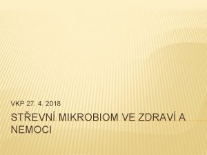 VKP 27 4 2018 STEVN MIKROBIOM VE ZDRAV