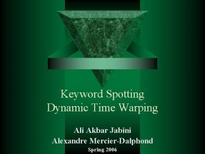 Keyword Spotting Dynamic Time Warping Ali Akbar Jabini